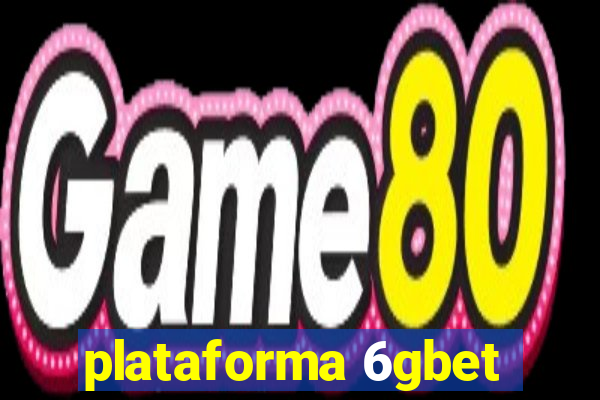 plataforma 6gbet